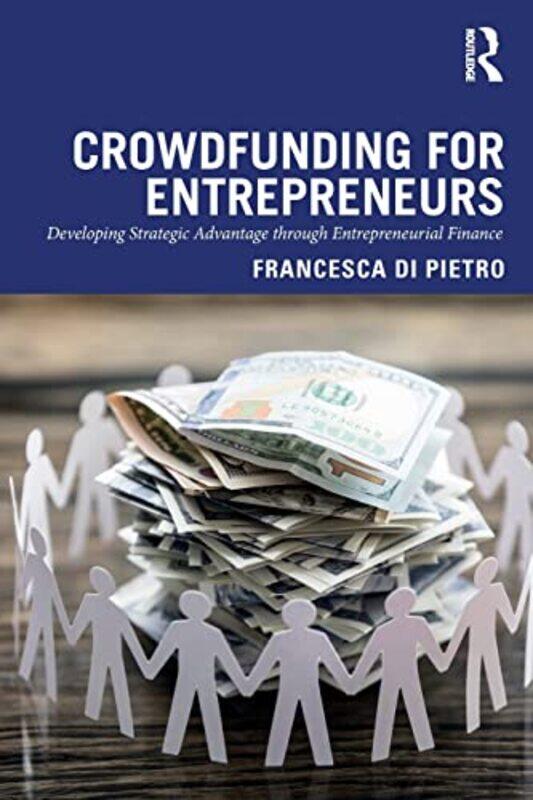 

Crowdfunding For Entrepreneurs by Francesca (Trinity Business School, Trinity College Dublin, Ireland) Di Pietro-Paperback