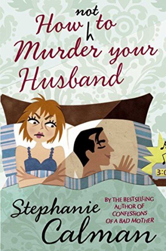 

How Not to Murder Your Husband, Paperback Book, By: Stephanie Calman