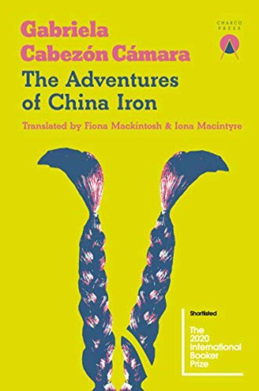 

The Adventures of China Iron by Gabriela Cabezon CamaraIona MacintyreFiona Macintosh-Paperback