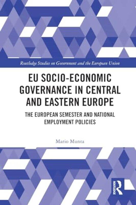 

EU SocioEconomic Governance in Central and Eastern Europe by Mario University of Zagreb, Croatia Munta-Paperback