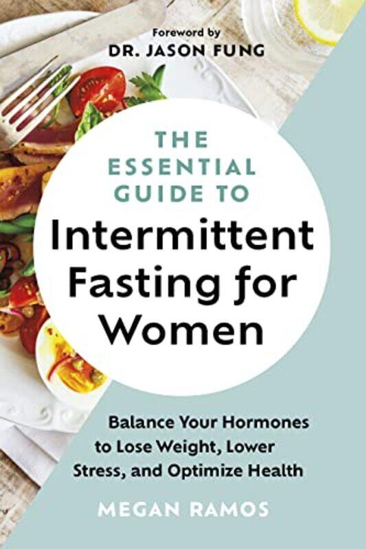 

The Essential Guide to Intermittent Fasting for Women by Megan Ramos-Paperback