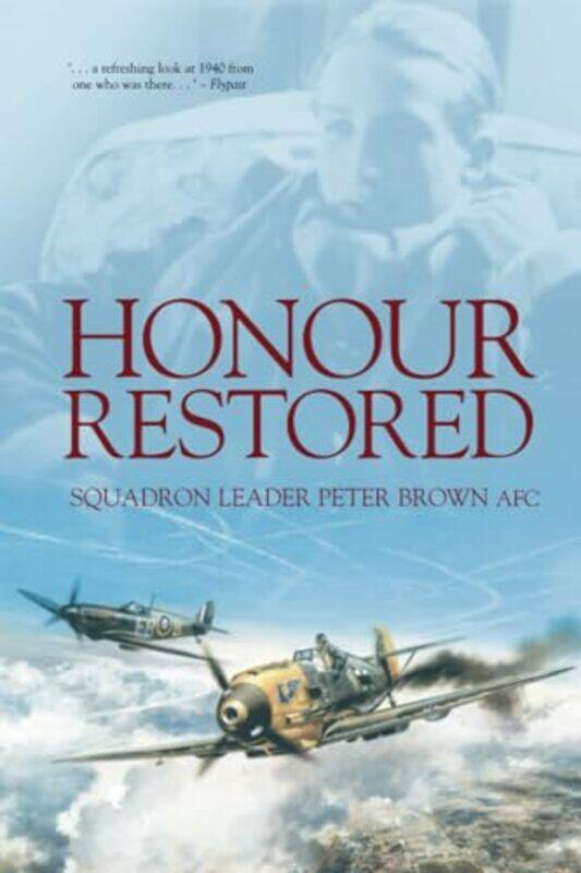 

Honour Restored by Sqn Ldr Peter, AFC Brown-Paperback
