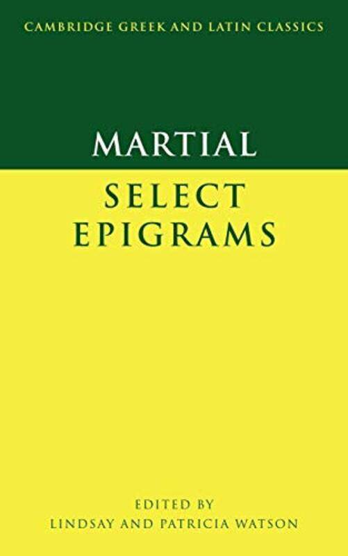 

Martial Select Epigrams by MartialLindsay University of Sydney WatsonPatricia University of Sydney Watson-Paperback