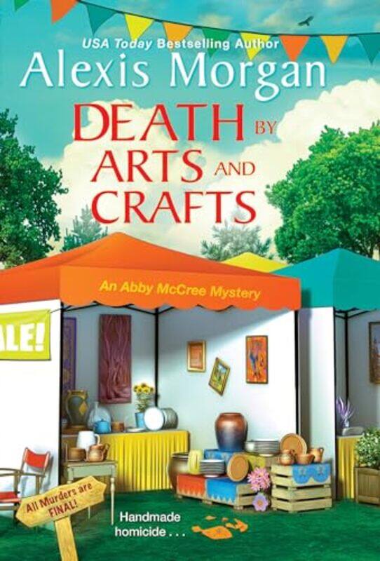 

Death by Arts and Crafts by Alexis Morgan-Paperback