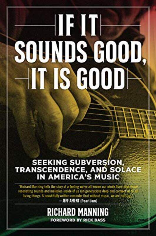 

If It Sounds Good It Is Good by Richard Manning-Hardcover