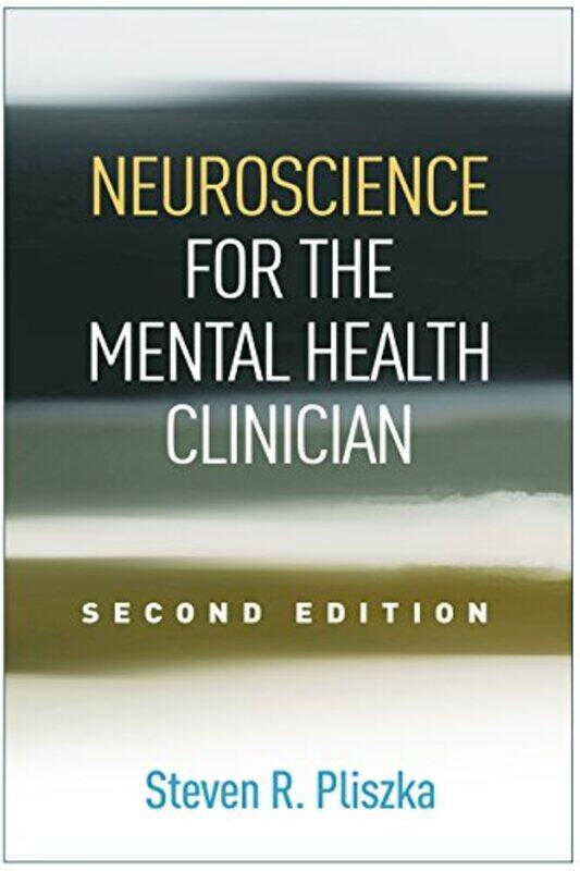 

Neuroscience for the Mental Health Clinician Second Edition by Steven R Pliszka-Paperback