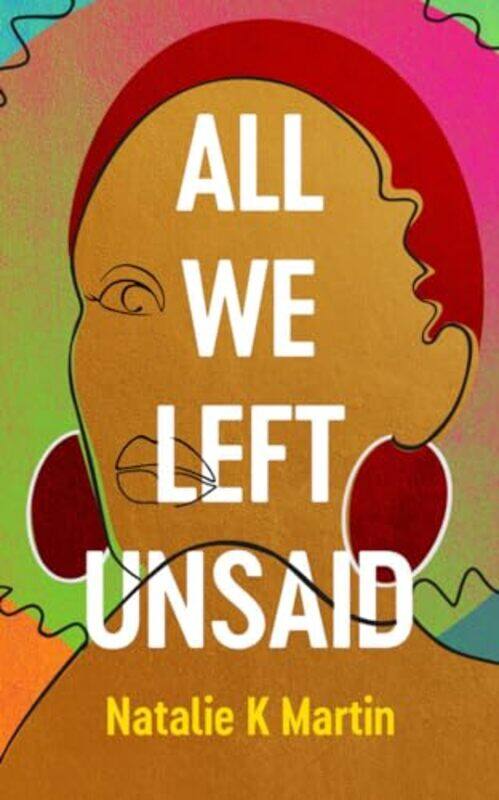 

All We Left Unsaid by Natalie K Martin-Paperback