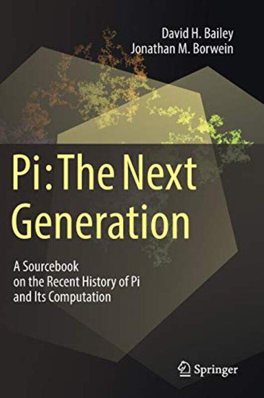 

Pi The Next Generation by David H BaileyJonathan M Borwein-Hardcover