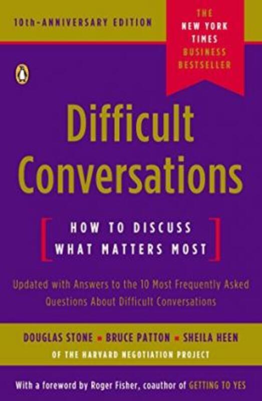 Difficult Conversations: How to Discuss What Matters Most.paperback,By :Douglas Stone