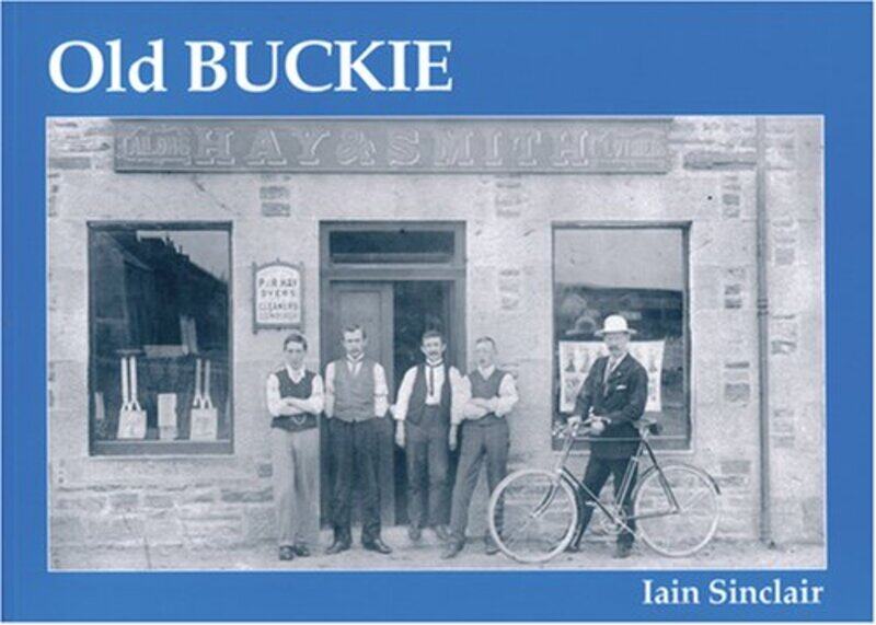 

Old Buckie by Iain Sinclair-Paperback