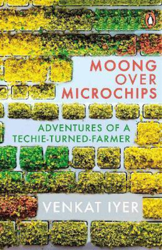 

Moong Over Microchips, Hardcover Book, By: Venkat Iyer