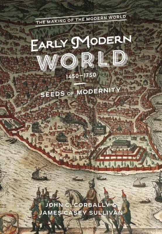 

The Early Modern World 14501750 by John C Diablo Valley College, USA CorballyDr Casey J University of California Davis, USA Sullivan-Paperback