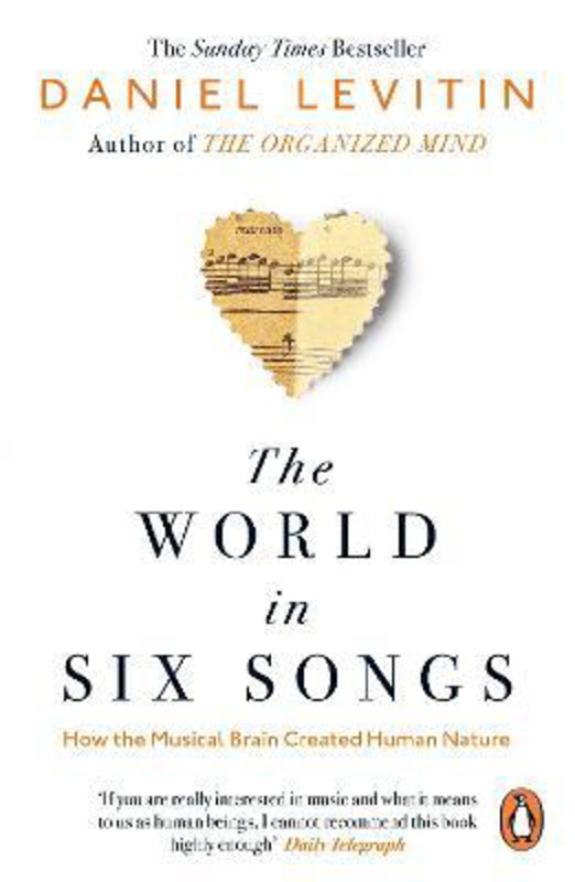 

The World in Six Songs: How the Musical Brain Created Human Nature, Paperback Book, By: Daniel Levitin