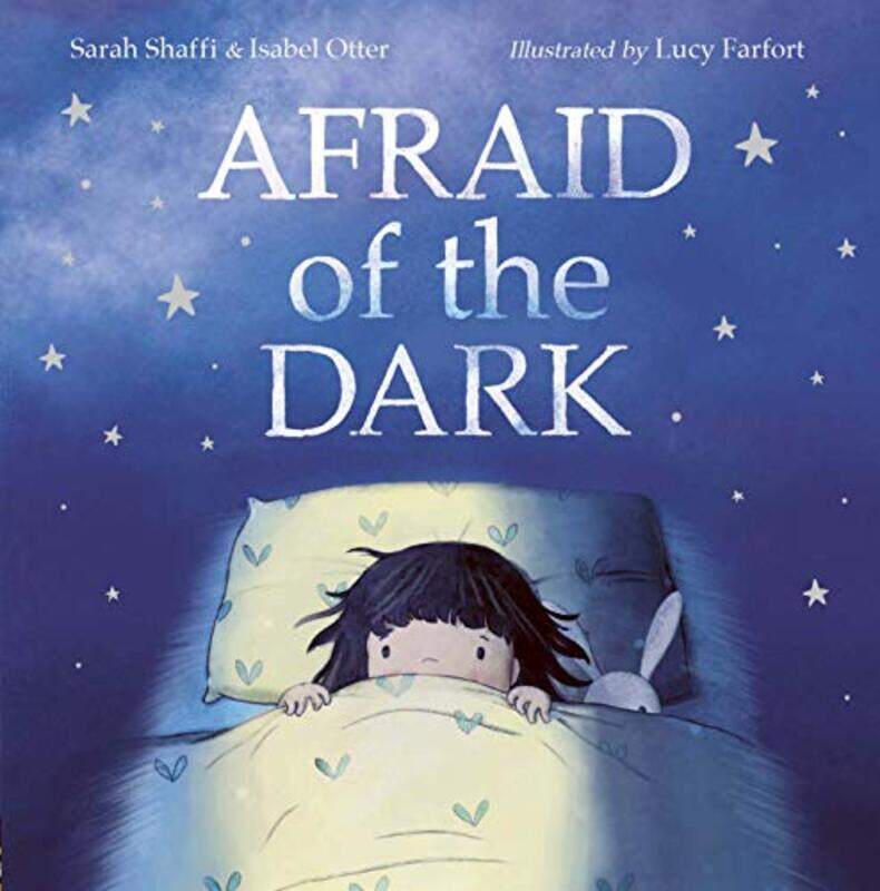 

Afraid Of The Dark By Farfort, Lucy - Otter, Isabel - Shaffi, Sarah Paperback