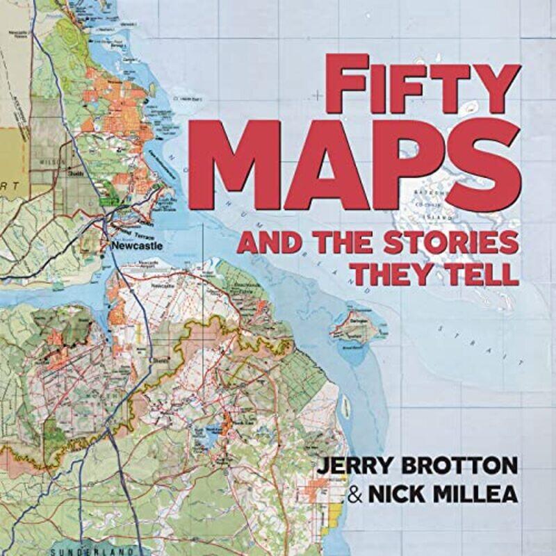 

Fifty Maps and the Stories they Tell by Jerry BrottonNick Millea-Paperback