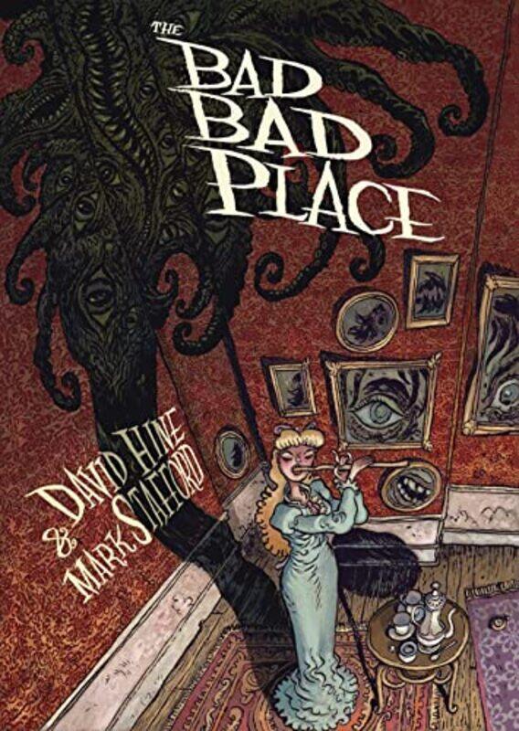 

The Bad Bad Place by David HineMark Stafford-Hardcover