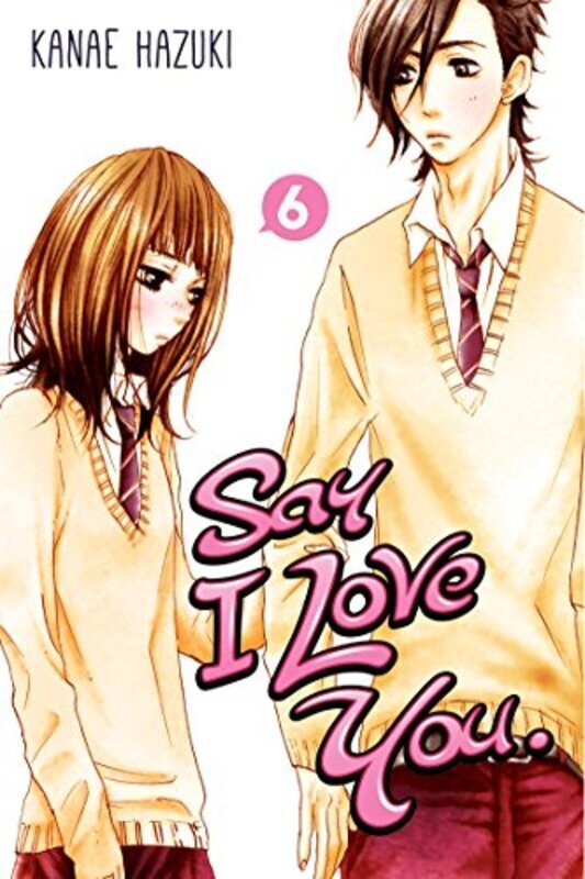 Say I Love You Vol. 6 By Hazuki, Kanae Paperback