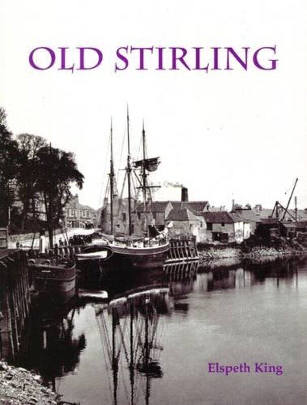 

Old Stirling by Elspeth King-Paperback
