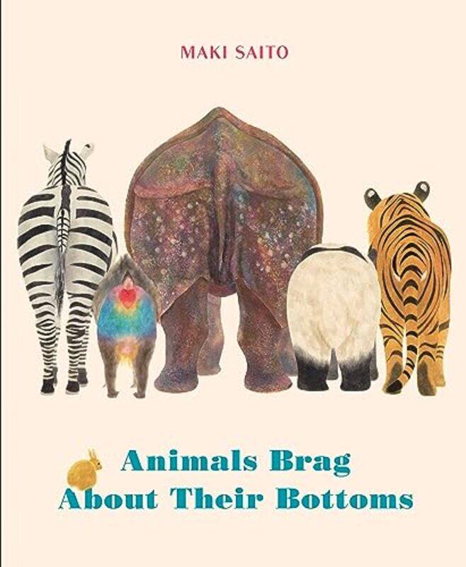 

Animals Brag About Their Bottoms by Maki Saito-Hardcover