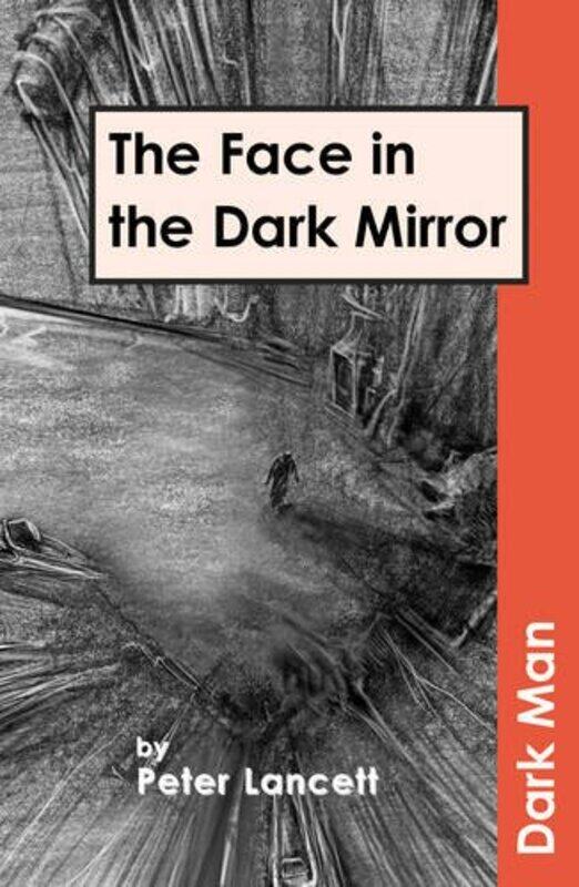 

The Face in the Dark Mirror by Lancett Peter-Paperback