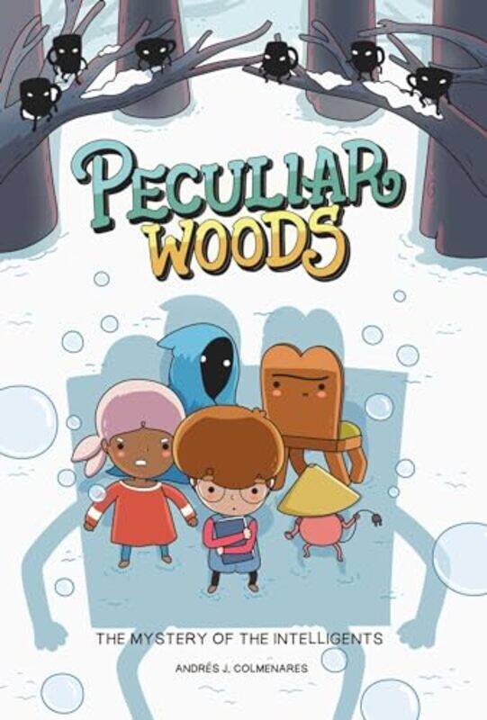 

Peculiar Woods The Mystery of the Intelligents by Andres J Colmenares-Paperback
