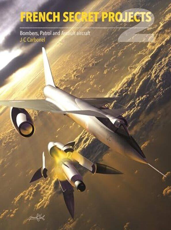 

French Secret Projects 2 by Jean Author Carbonel-Hardcover