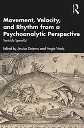 Movement Velocity and Rhythm from a Psychoanalytic Perspective by Jessica DatemaAngie Voela-Paperback