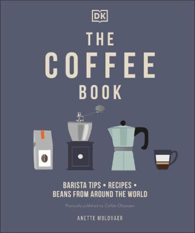 

The Coffee Book: Barista tips * recipes * beans from around the world, Hardcover Book, By: Anette Moldvaer