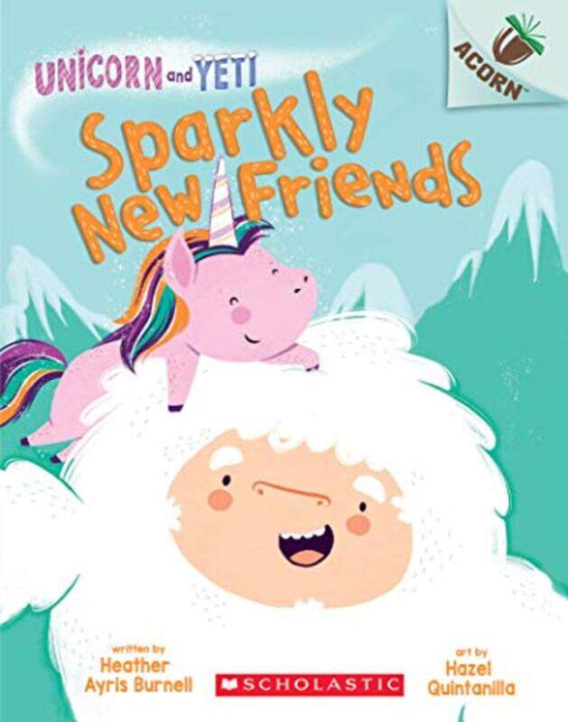 

Sparkly New Friends An Acorn Book Unicorn And Yeti 1 By Burnell Heather Ayris - Paperback