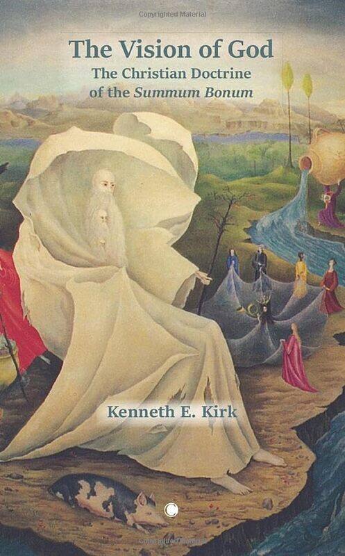 

The The Vision of God by Kenneth E. Kirk -Hardcover
