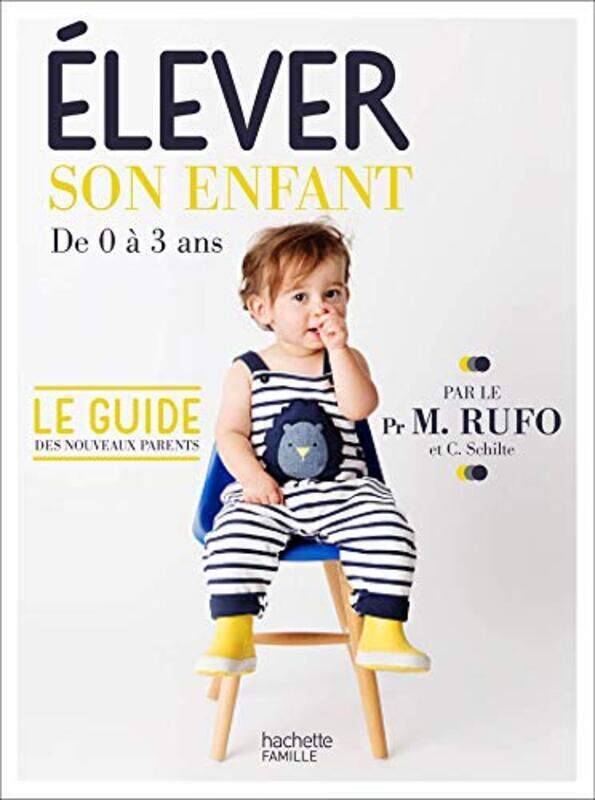 

Elever son enfant: de 0 3 ans , Paperback by Marcel Rufo