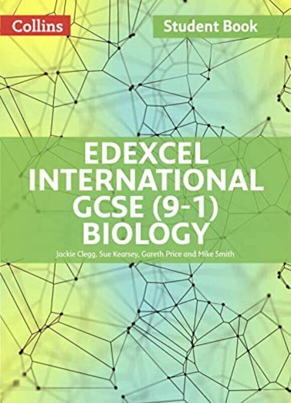 

Edexcel International GCSE (9-1) Biology Student Book (Edexcel International GCSE (9-1)) , Paperback by Clegg, Jackie - Kearsey, Sue - Price, Gareth -