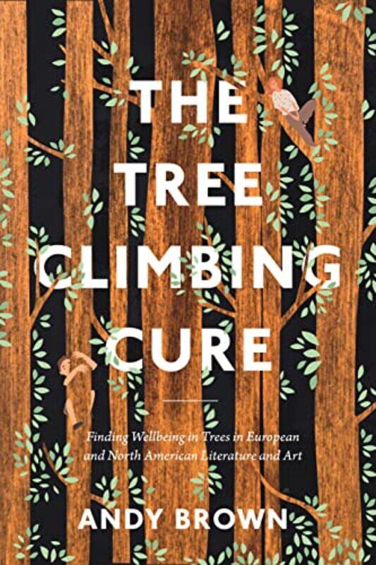 

The Tree Climbing Cure by Dave Beech-Paperback