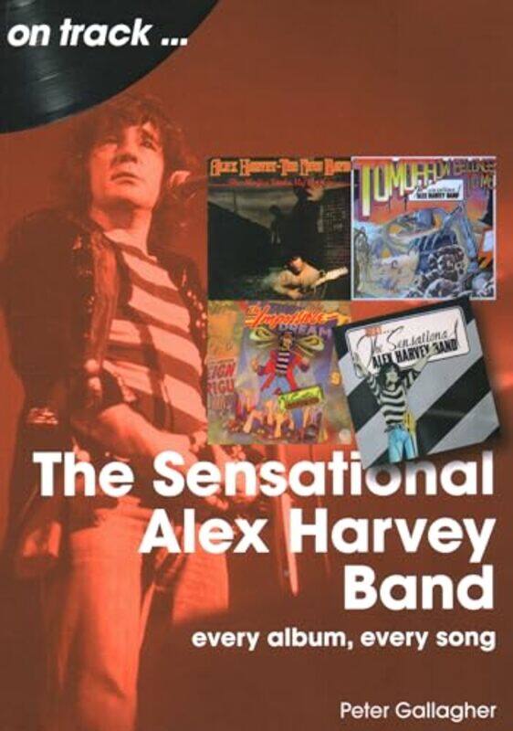 

The Sensational Alex Harvey Band On Track by Peter Gallagher-Paperback