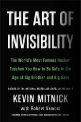 The Art of Invisibility: The World's Most Famous Hacker Teaches You How to Be Safe in the Age of Big.paperback,By :Mitnick, Kevin D. - Vamosi, Robert - Hypponen, Mikko