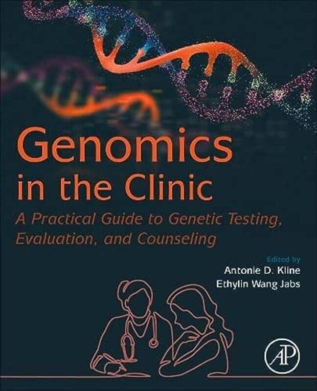 

Genomics In The Clinic A Practical Guide To Genetic Testing Evaluation And Counseling By Kline, Antonie D., MD (Director of Clinical Genetics, Harvey