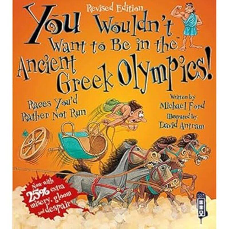 

You Wouldnt Want To Be In The Ancient Greek Olympics by Michael FordDavid Antram-Paperback