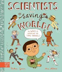 Scientists Are Saving the World by Saskia GwinnAna Albero-Hardcover