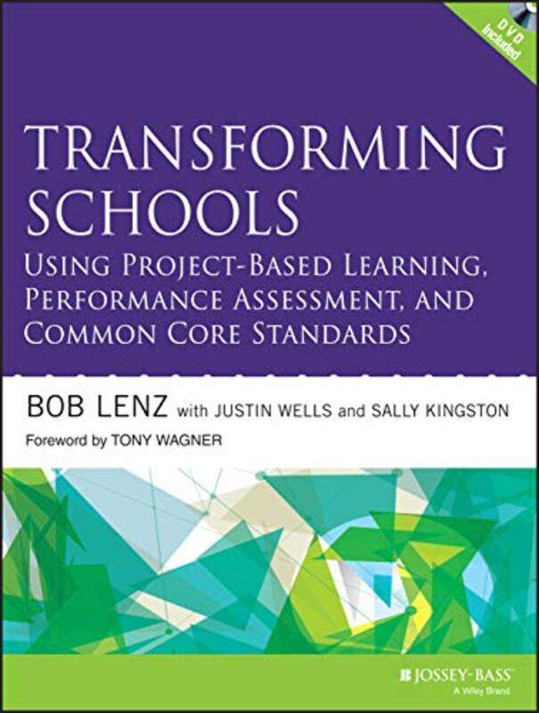 

Transforming Schools Using ProjectBased Learning Performance Assessment and Common Core Standards by Mark Leigh-Paperback