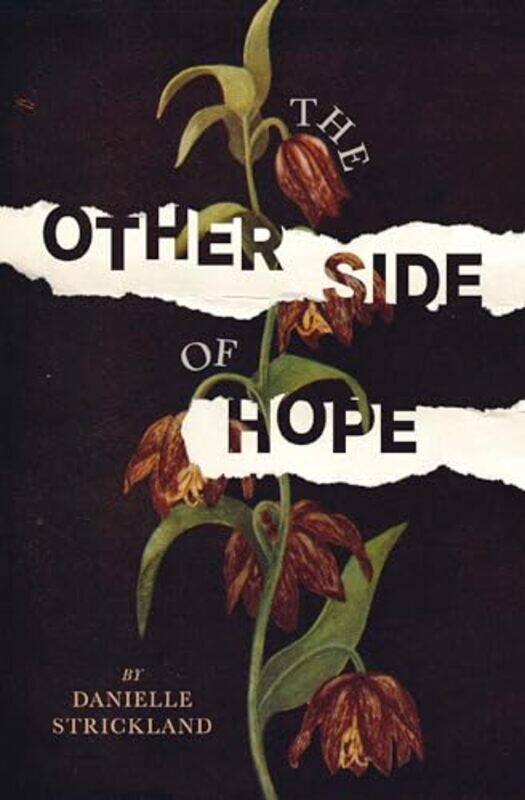

The Other Side Of Hope Flipping The Script On Cynicism And Despair And Rediscovering Our Humanity, Paperback by Strickland, Danielle