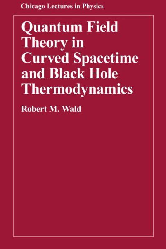 

Quantum Field Theory in Curved Spacetime and Black Hole Thermodynamics by Donald Macleod-Paperback