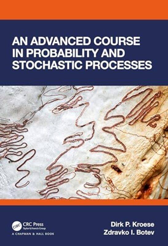 

An Advanced Course in Probability and Stochastic Processes by J Michael Nazarbayev University Kazakhstan RyanSerena John Jay College of Criminal Justi