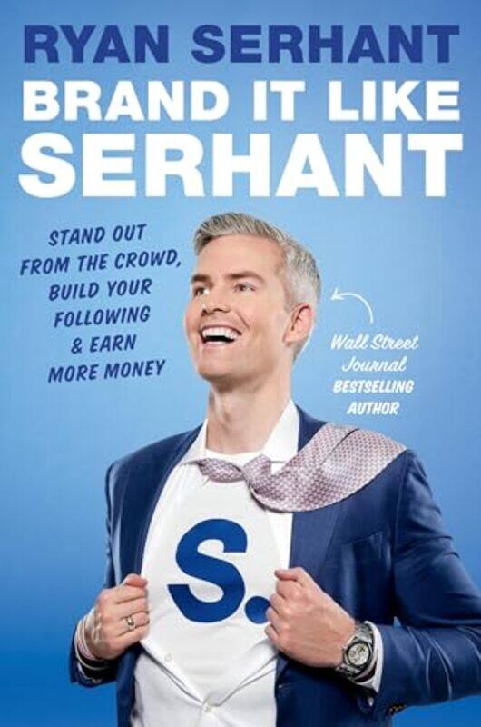 

Brand It Like Serhant Stand Out From The Crowd Build Your Following And Earn More Money By Serhant, Ryan - Hardcover