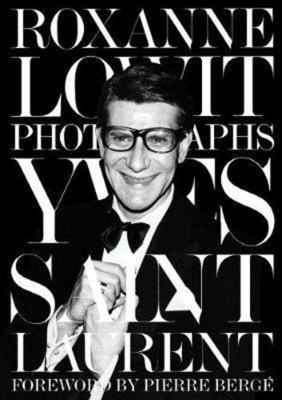 

Yves Saint Laurent, Hardcover Book, By: Roxanne Lowit