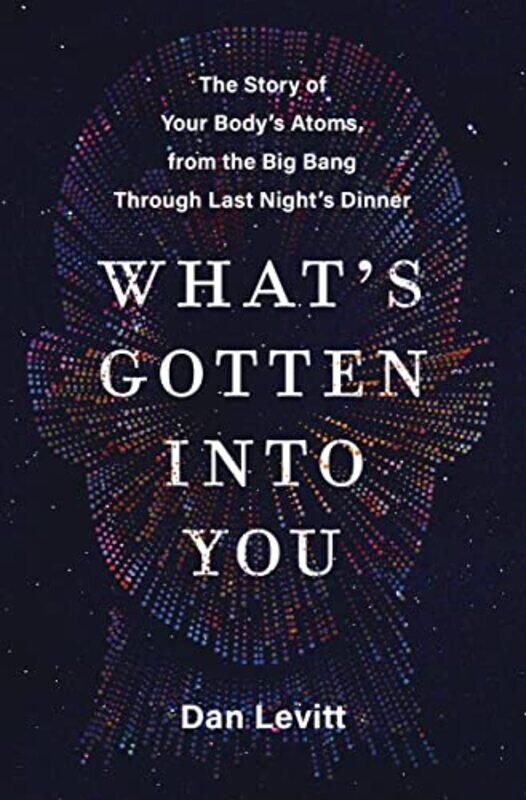 

Whats Gotten Into You by Dan Levitt-Hardcover