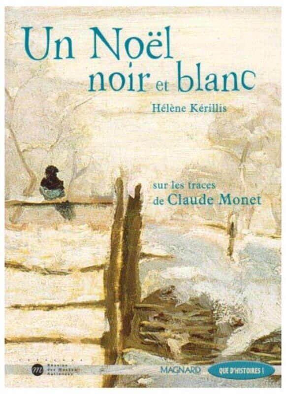 

Un No L Noir Et Blanc : Sur Les Traces De Claude Monet By H L Ne K Rillis Paperback