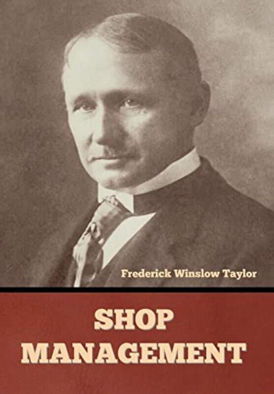 

Shop Management by Frederick Winslow Taylor-Hardcover