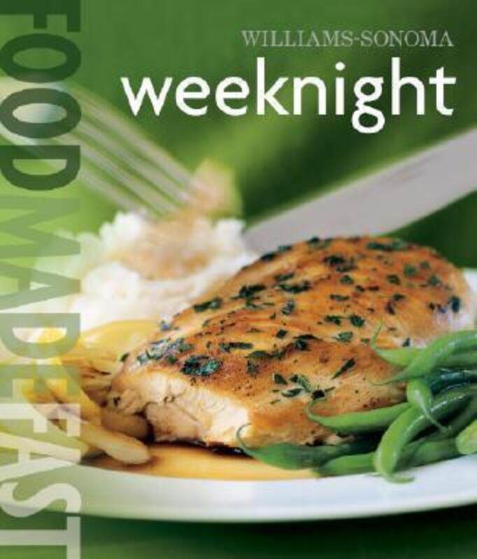 

Food Made Fast: Weeknight (Williams-Sonoma).Hardcover,By :Melanie Barnard