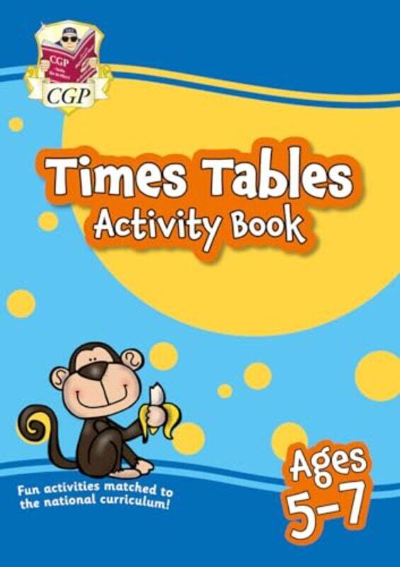 

Times Tables Activity Book for Ages 57 by CGP BooksCGP Books-Paperback