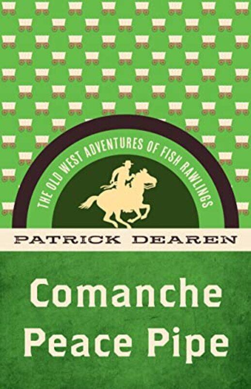 

Comanche Peace Pipe by Patrick Dearen-Paperback